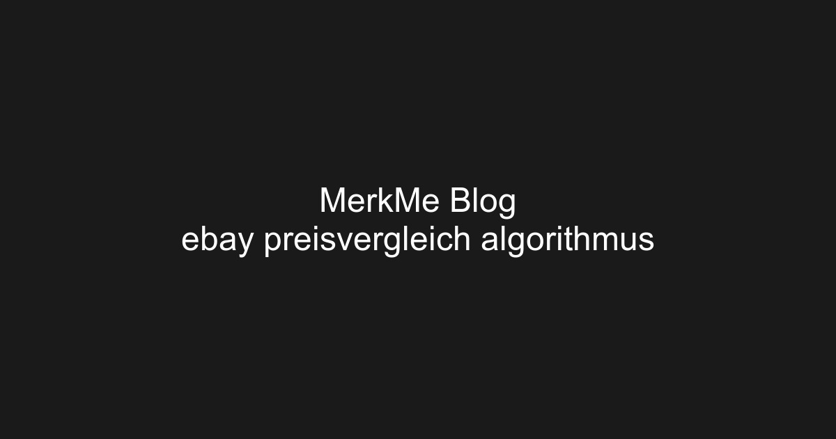 eBay Suchalgorithmus Bewertung von Preisen im Vergleich zum Marktdurchschnitt
